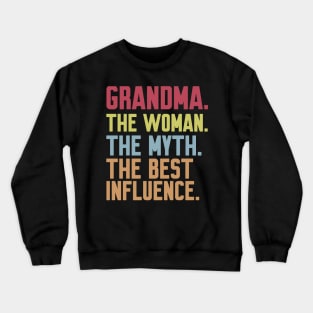 grandma The woman The Myth The Best Influence Crewneck Sweatshirt